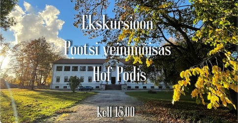 Ekskursioon Pootsi veinimõisas Hof Podis