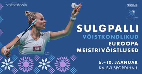 7.01 päevapilet / Sulgpalli võistkondlikud Euroopa meistrivõistlused
