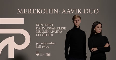 Merekohin: Aavik Duo. Rahvusvahelise muusikapäeva eelõhtu Mere Kultuurikeskuses