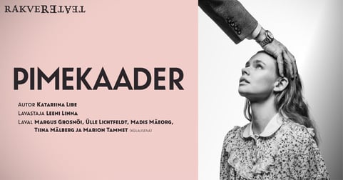 Pimekaader / Rakvere Teater
