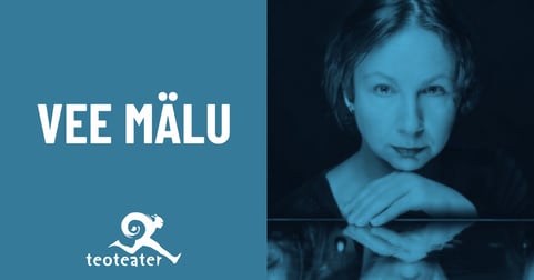 Teoteater: Vee Mälu (24.04 asendus)