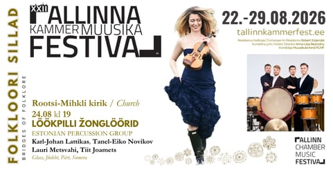 XXII Tallinna Kammermuusika Festivali kontsert "Löökpilli žonglöörid"