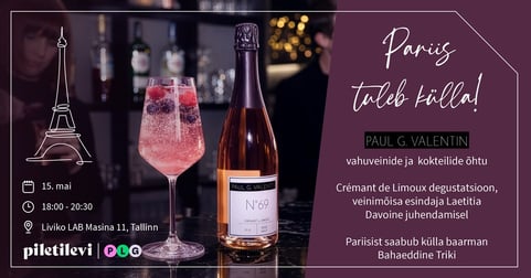 Pariis tuleb külla! Paul G. Valentin vahuveinide ja kokteilide õhtu