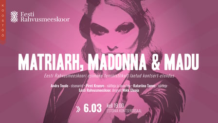 Matriarh, madonna ja madu. Eesti Rahvusmeeskoori esimene feministlik kontsert