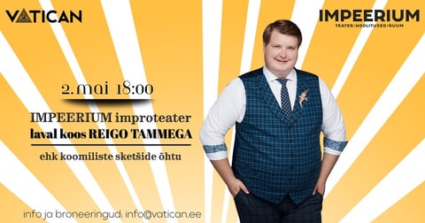 IMPEERIUM improteater laval koos REIGO TAMMEGA ehk koomiliste sketšide õhtu