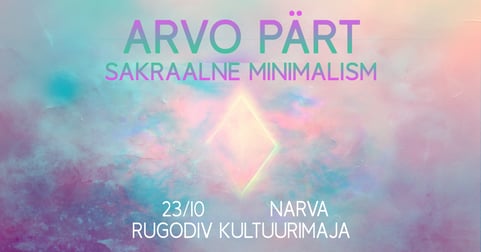 Arvo Pärt. Sakraalne minimalism. Narvas.