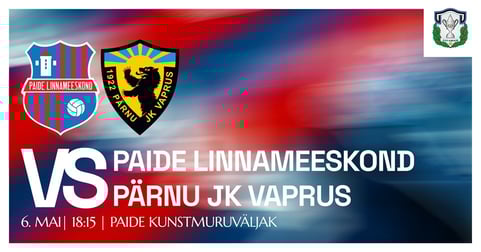 EVALD TIPNERI 1/2 FINAAL | PAIDE LINNAMEESKOND VS PÄRNU JK VAPRUS / Paide Linnameeskond kodumängud 2026
