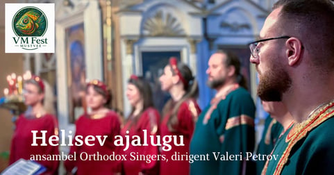 VM Fest Mustvee. Helisev ajalugu. Ansambel Orthodox Singers
