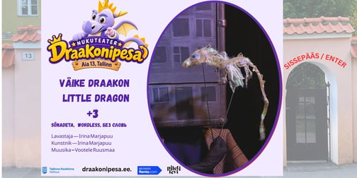 Sõnadeta muusikaline Nukulavastus ''Väike Draakon'' / ''Маленький Дракон''