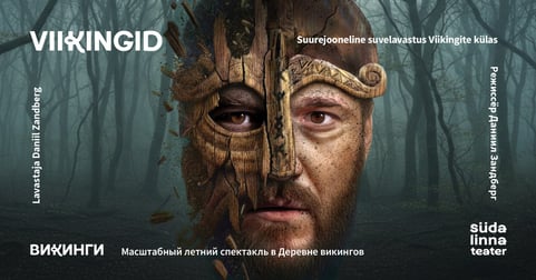 Viikingid: laul jumalatest ja kangelastest / Викинги: песнь о богах и героях / Viikingite küla / Südalinna Teater