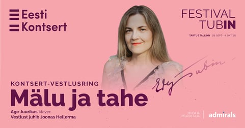 Festival TubIN. Kontsert-vestlusring. Mälu ja tahe