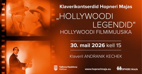 Klaverikontserdid Hopneri Majas. HOLLYWOODI LEGENDID - Hollywoodi filmimuusika