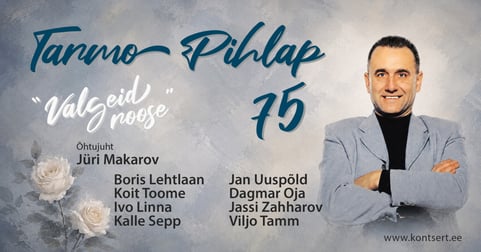 Tarmo Pihlap 75 ''Valgeid roose''