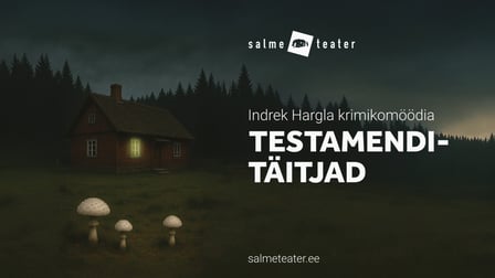 Krimikomöödia ''Testamenditäitjad''. Salme Teater.