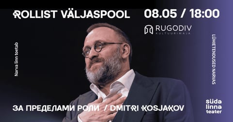 Rollist väljaspool / За пределами роли /  Rugodiv Narva / Südalinna Teater / VALE