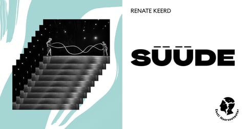 SÜÜDE - viimane etendus!