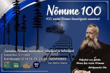 RESERVEERITUD! Nõmme 100. Lavastus Nõmme minevikust, olevikust ja tulevikust
