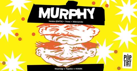 Piip ja Tuut Teater esitleb ''Murphy''