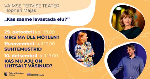 Kas saame lavastada elu. VAIMSE TERVISE TEATER Hopneri Majas