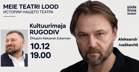 Meie teatri lood / Истории нашего театра / Narva Rugodiv / Südalinna Teater