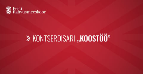 Eesti Rahvusmeeskoori kontsertide SARJAPILET ''Koostöö'' / II SARI