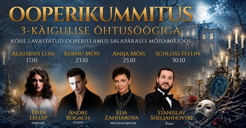 Ooperikummitus ja hingedepäeva eri - kõhe ooperigala 3-käigulise õhtusöögiga mõisamiljöös: Triin Lellep. Eda Zahharova. Andre Bogach. Stanislav Sheljahhovski