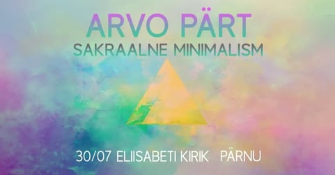 Pärnus. Arvo Pärt. Sakraalne minimalism
