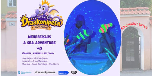 ''MERESEIKLUS'' / ''A SEA ADVENTURE'' kogupere lavastus, mõeldud kõige pisematele
