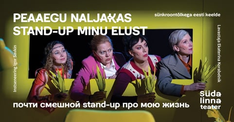 Peaaegu naljakas stand-up minu elust / Почти смешной stand-up про мою жизнь / Südalinna Teater