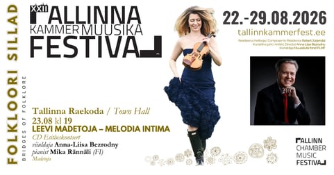 XXII Tallinna Kammermuusika Festivali plaadiesitluskontsert "Leevi Madetoja - Melodia Intima"