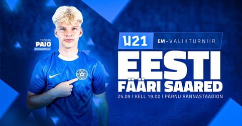 EESTI - FÄÄRI SAARED | U21 EM-valikmäng