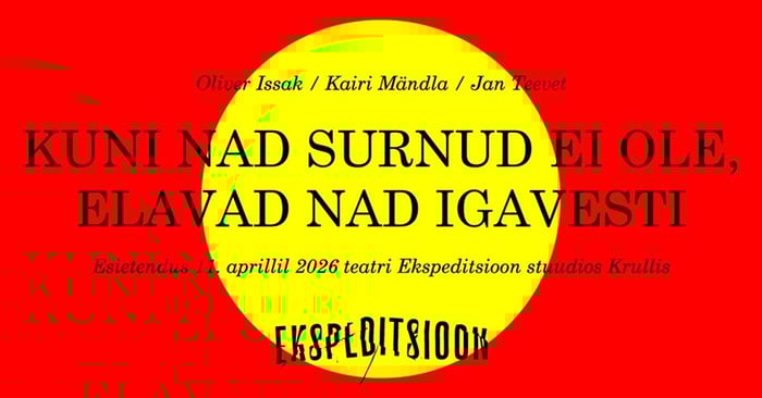 Jääb ära: 28.04 Kuni nad surnud ei ole, elavad nad igavesti