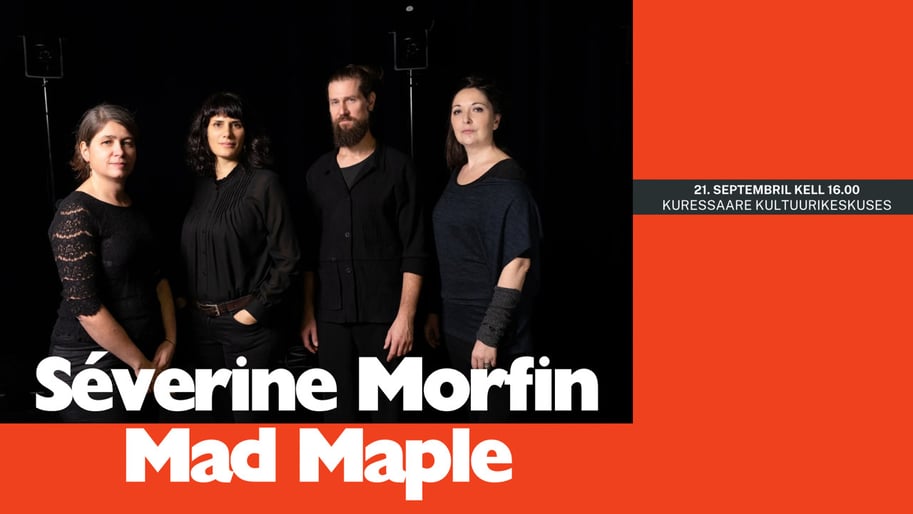 Hooaja avakontsert - Séverine Morfin Mad Maple (Prantsusmaa)