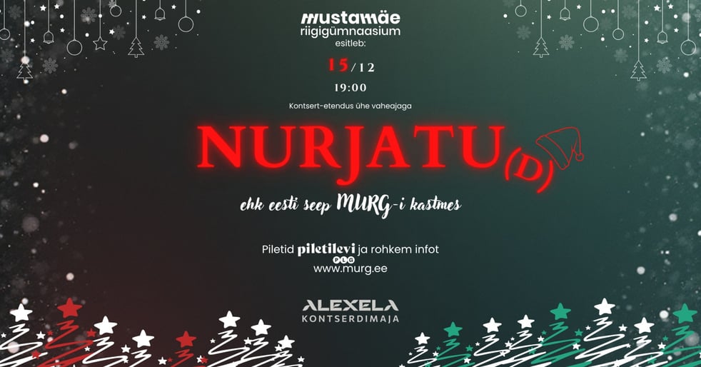 Mustamäe Riigigümnaasiumi kontsert-etendus ''Nurjatu(d) ehk eesti seep MURGi kastmes''