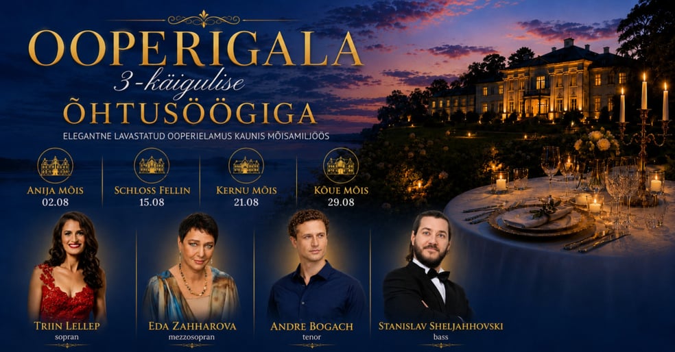 Ooperigala 3-käigulise õhtusöögiga Schloss-Fellinis: Triin Lellep. Eda Zahharova. Andre Bogach. Stanislav Sheljahhovski