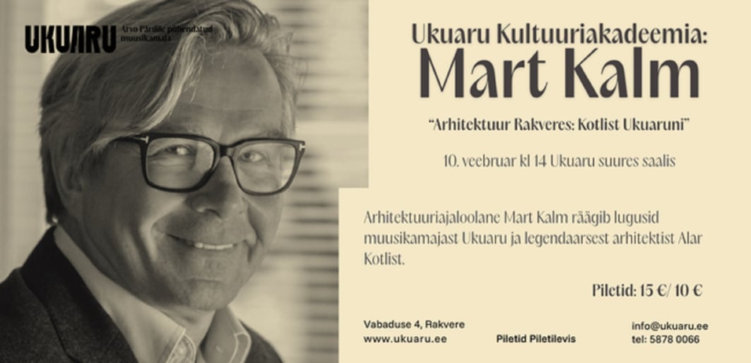 Ukuaru Kultuuriakadeemia Mart Kalm ''Arhitektuur Rakveres: Kotlist Ukuaruni''