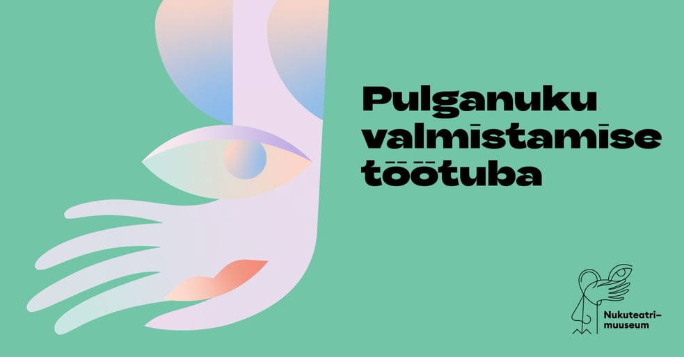 Pulganuku valmistamise töötuba/ Nukuteatrimuuseum