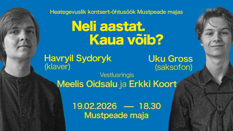 Neli aastat. Kaua võib? Heategevuslik kontsert-õhtusöök Mustpeade majas