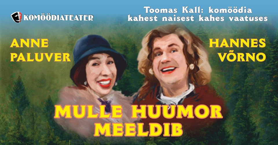 Komöödiateatri etendus kahes vaatuses ''Mulle huumor meeldib''