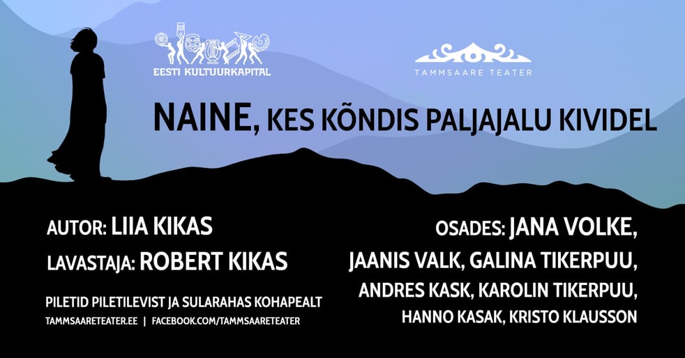 ''Naine, kes kõndis paljajalu kividel'' / Tammsaare Teater