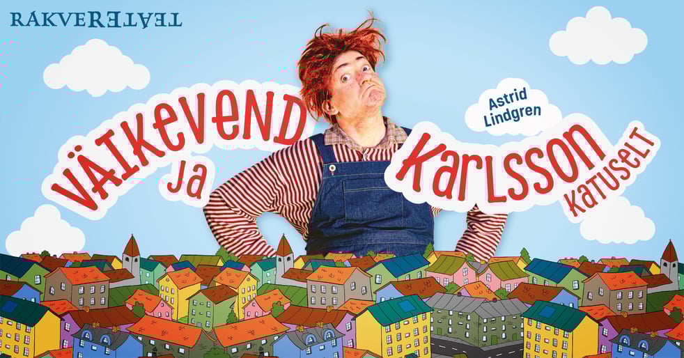 Väikevend ja Karlsson katuselt / Rakvere Teater