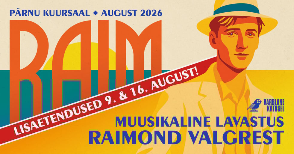 Lisaetendus! RAIM - Muusikaline suvelavastus Raimond Valgrest