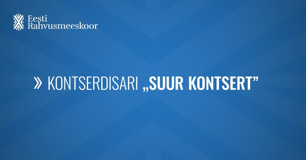 ''Mägi-Sibul. Riho Sibula ja Tõnis Mägi laulud'' / Eesti Rahvusmeeskoori kontsertide SARJAPILET ''Suur kontsert''
