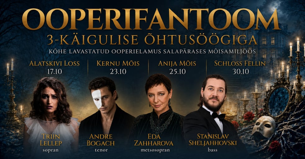Ooperifantoom ja hingedepäeva eri - kõhe ooperigala 3-käigulise õhtusöögiga mõisamiljöös: Triin Lellep. Eda Zahharova. Andre Bogach. Stanislav Sheljahhovski