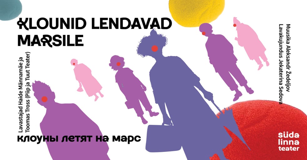Klounid lendavad Marsile / Клоуны летят на Марс / Südalinna Teater /  Vene Teate