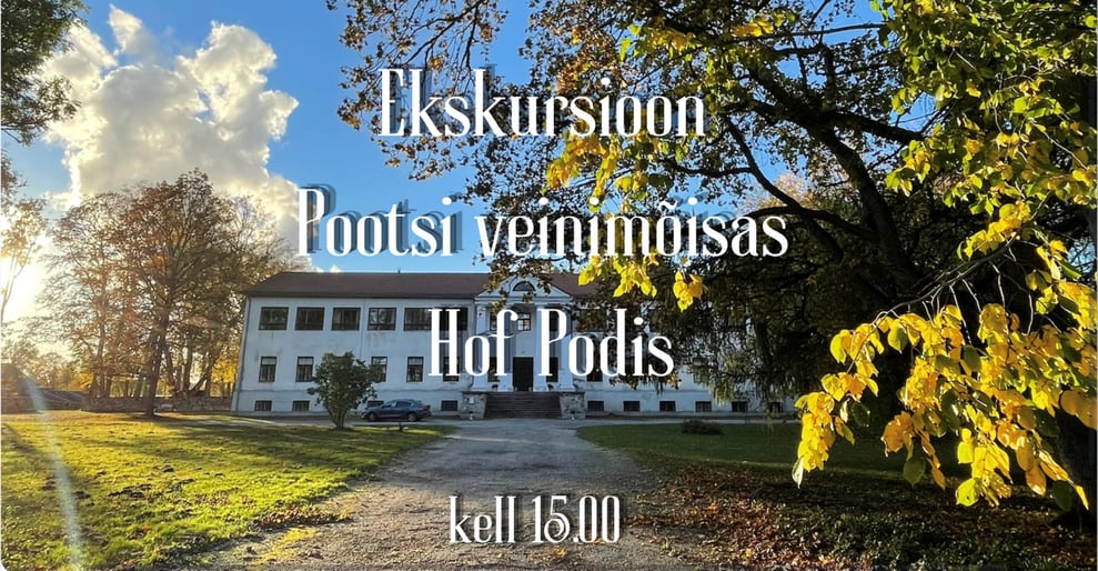 Ekskursioon Pootsi veinimõisas Hof Podis