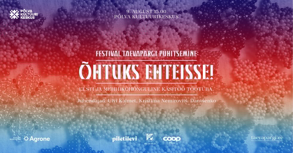 Õhtuks ehteisse! Eesti ja Mehhikohõnguline käsitöö töötuba. Festival Taevapargi pühitsemine