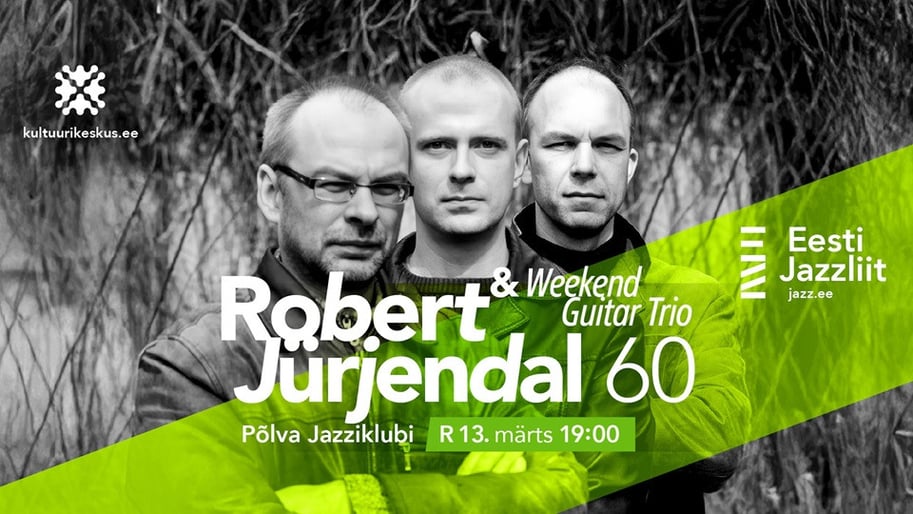 Jazzliit ja Põlva Jazziklubi LIVE / Robert Jürjendal / Weekend Guitar Trio