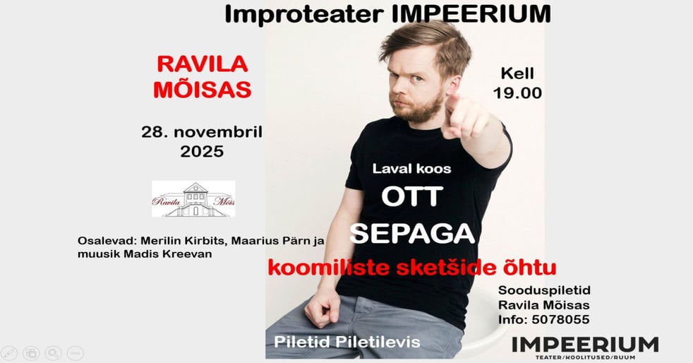 Ravila Mõisas IMPEERIUM improteater ''Laval koos Ott Sepaga ehk koomiliste sketšide õhtu''