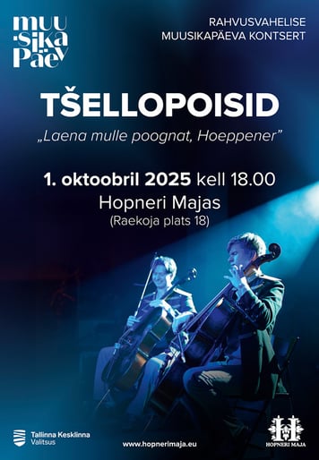 Muusikapäeva kontsert Hopneri Majas. TŠELLOPOISID ''Laena mulle poognat, Hoeppener!''